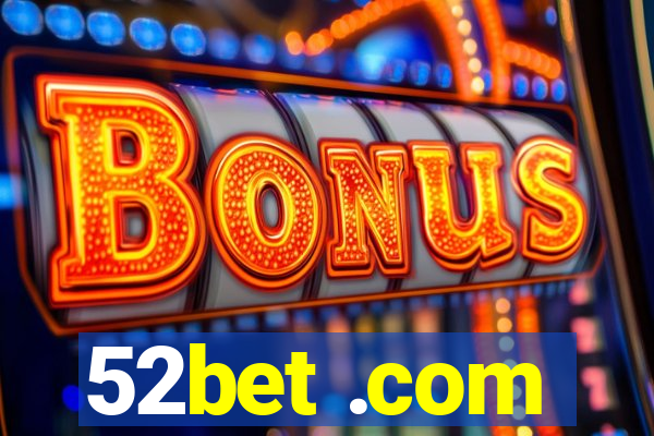 52bet .com
